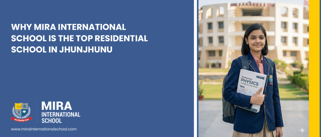 why-mira-international-school-is-the-top-residential-school-in-jhunjhunu