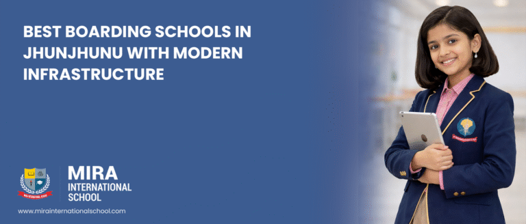 best-boarding-schools-in-jhunjhunu-with-modern-infrastructure-mira-international-school