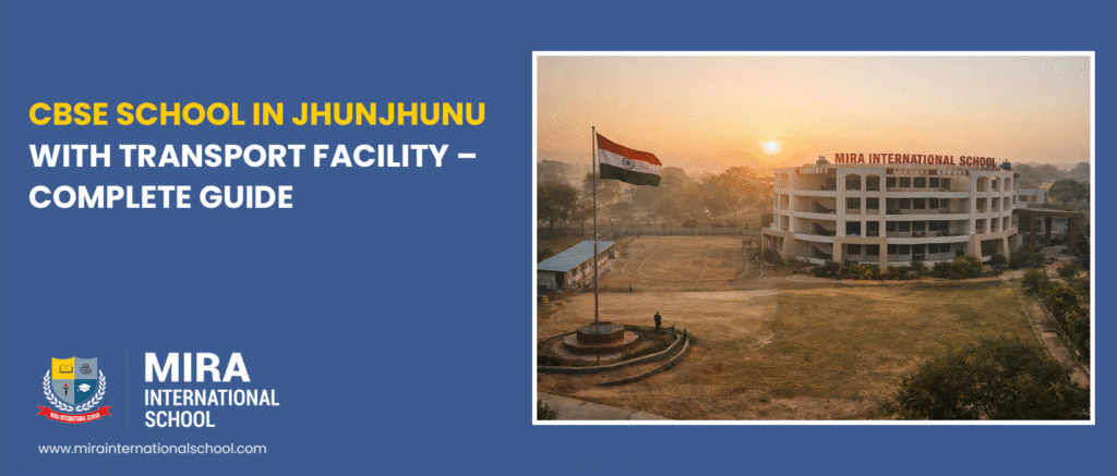cbse-school-in-jhunjhunu-with-transport-facility-complete-guide