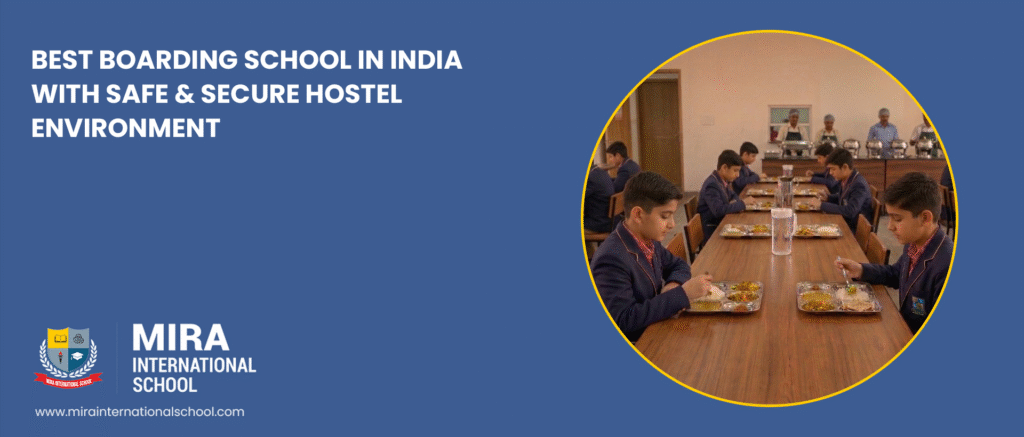 best-boarding-school-in-india-with-safe-secure-hostel-environment-mira-international-school