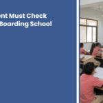7-things-every-parent-must-check-before-choosing-a-boarding-school-in-rajasthan