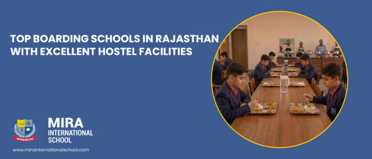 top-boarding-schools-in-rajasthan-with-excellent-hostel-facilities-mira-international-school